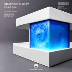 Alexander Silakov - Equilibrium (Jadon Fonka Remix) [EKABEAT MUSIC]