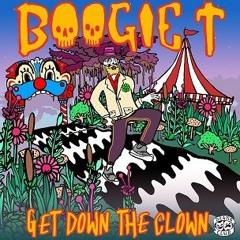 Boogie T - Get Down The Clown