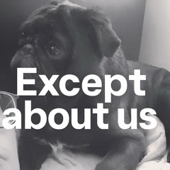 Except About Us