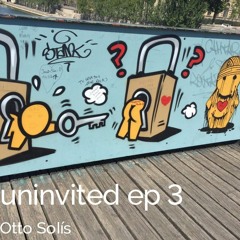 UNINVITED  EP 3