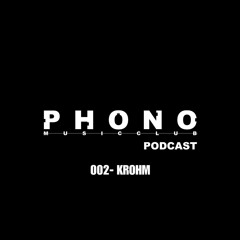 Phono Music Club podcast 002 by KROHM