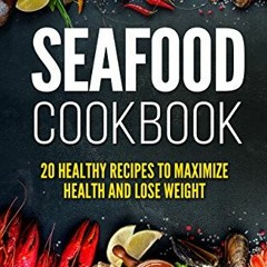 ✔️ Read Seafood Cookbook: 20 Healthy Recipes To Maximize Health And Lose Weight (Supercharge You