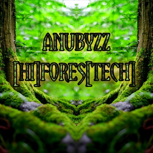 ANUBYZZ - [HI]FORES[TECH] [DJSET-MAY2021]