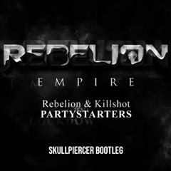 Rebelion & Killshot - Partystarters (Skullpiercer Bootleg) [FREE DOWNLOAD]