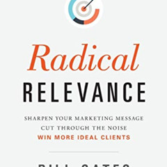 ACCESS EBOOK 📍 Radical Relevance: Sharpen Your Marketing Message - Cut Through the N