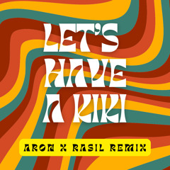 LET´S HAVE A KIKI - ARON & RÁSIL Remix