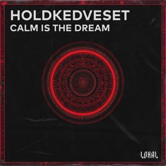 HOLDKEDVESET - Calm Is The Dream [LKLFD006]