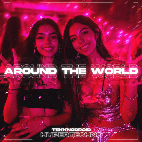 AROUND THE WORLD LA LA LA LA LA HYPERTECHNO