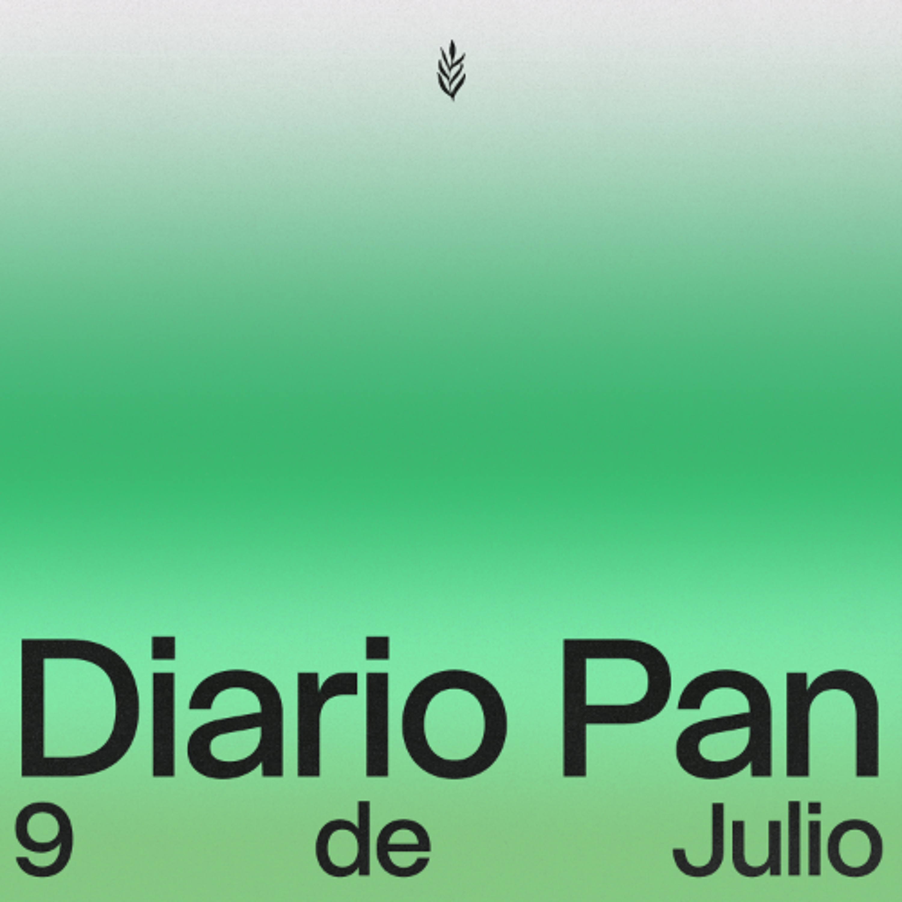 Devocional Diario Pan 9 de Julio #DiarioPan