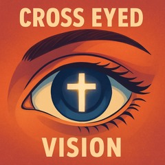 Cross Eyed Vision