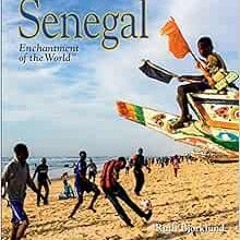 VIEW [KINDLE PDF EBOOK EPUB] Senegal (Enchantment of the World) (Enchantment of the World. Second Se