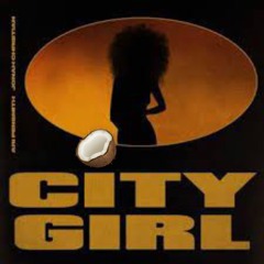 Ari Pensmith - CITY GIRL (COCONUT EDIT by StillNaS))