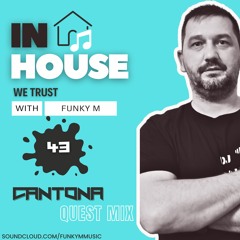 In House We Trust #043 Guest Mix Dj Cantona