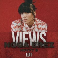 Noga Erez - VIEWS (Hovvy G Edit)