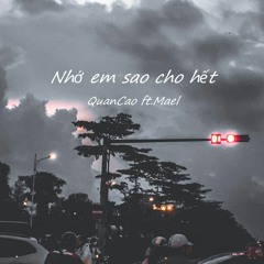 Nhớ em sao cho hết - QuanCao ft.Mael