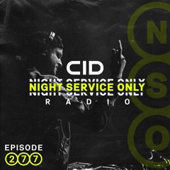 CID Presents: Night Service Only Radio - Episode 277