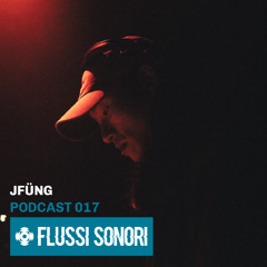 Flussi Sonori 017| JFÜNG