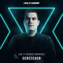 SCREECHER X LIKE IT HARDER BOOKINGS | PROMO MIX