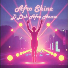 Afro Shine - D-Lish Pure Afro House