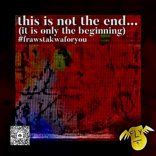 this is not the end (it is only the beginning)…