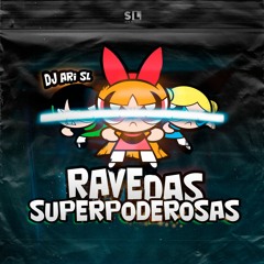 Rave Das Superpoderosas - MC Douglinhas Bdb, MC RF3 & Mc Theuzyn (DJ Ari SL)