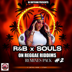 R&B x SOULS ON REGGAE RIDDIMS (REMIXES PACK) [CLEAN] #2 🔥