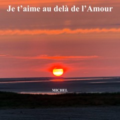 Je t'aime au delà de l'Amour