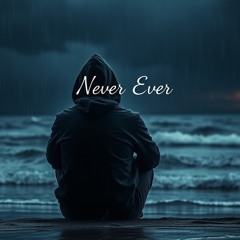 Never ever