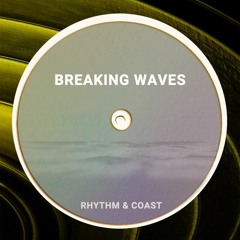 Rhythm & Coast - Breaking Waves