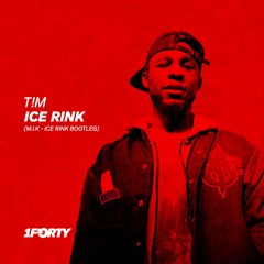 T!M - Ice Rink (M.I.K - Ice Rink Bootleg) [Free DL]