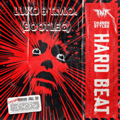 TNT, Darren Styles & Revelation - Hard Beat (T.M.O. & LUXO Uptempo BOOTLEG)