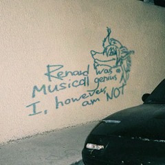 Renard was a musical genius, I, however, am not