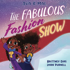 [DOWNLOAD] PDF 🗃️ Ava & Mae: The Fabulous Fashion Show by  Brittney Dias &  Iman Pur