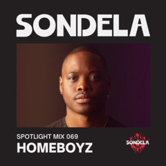 Sondela Spotlight 069 - Homeboyz | Afro-House / Afrotech Mix