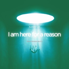 Alchemist Ash - I Am Here For A Reason
