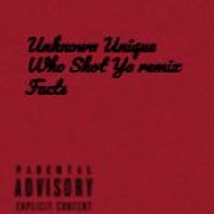 Unknown Unique - Who Shot Ya