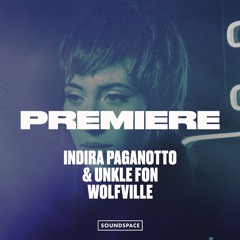 Premiere: Indira Paganotto & Unkle Fon - Wolfville [Phase Insane]