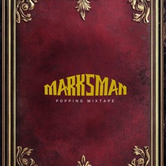 MARKSMAN POPPING MIXTAPE | 2025