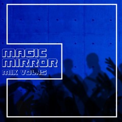 MAGIC MIRROR mix Vol.15