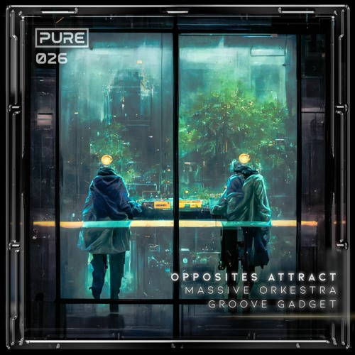 Massive Orkestra & Groove Gadget - Opposites Attract [PURE-026]