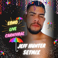 Long - Live - Carnivral - Jeff Hunter - SetMix