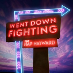 Juan Alban Feat. Hap Hayward - Went Down Fighting