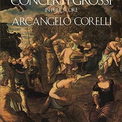 Open PDF Complete Concerti Grossi in Full Score (Dover Orchestral Music Scores) by  Arcangelo Corell