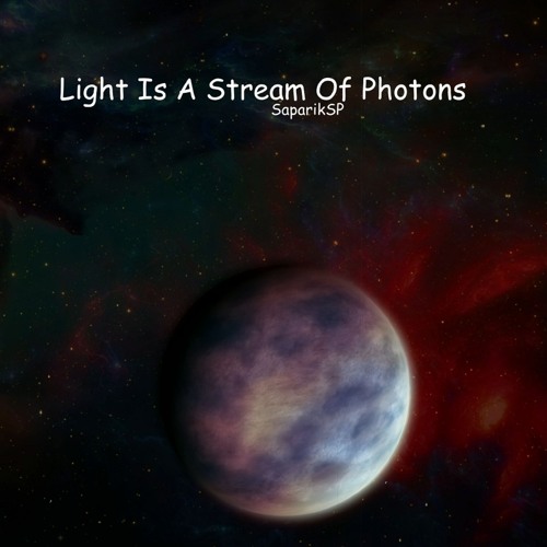 Light Is A Stream Of Photons