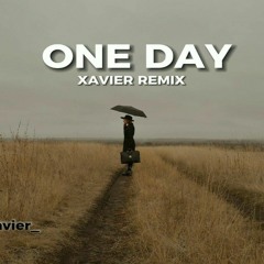 One Day_XAVIER Remix Boosted.wav