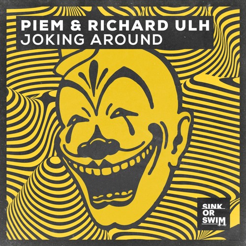 Piem & Richard Ulh - Joking Around [OUT NOW]