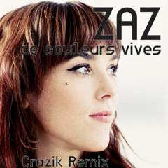 Zaz - De Couleurs Vives (Crazik Remix)