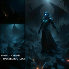 Yunis - Nayami (Typecell Bootleg)