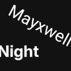 Mayxwell - Night