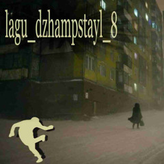 lagu_dzhampstayl_8 (Feat. enzu900)